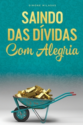 SAINDO DAS D�VIDAS COM ALEGRIA - Getting Out of Debt Portuguese - Simone Milasas