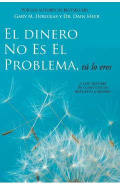 El Dinero No Es El Problema, T Lo Eres - Money is Not the Problem Spanish - Gary M. Douglas