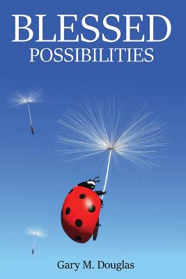 Blessed Possibilities - Gary M. Douglas