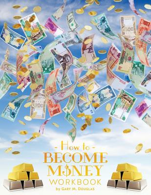 How To Become Money Workbook - Gary M. Douglas