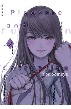 Coperta cărții 'Pleasure & Corruption, Volume 1 - You Someya'