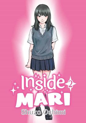 Inside Mari, Volume 2 - Shuzo Oshimi