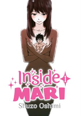 Inside Mari, Volume 1 - Shuzo Oshimi