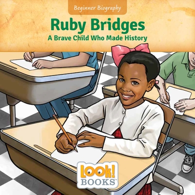 Ruby Bridges: A Brave Child Who Made History - Jeri Cipriano