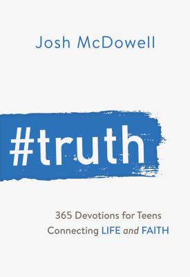 #truth: 365 Devotions for Teens Connecting Life and Faith - Josh Mcdowell
