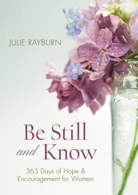 Be Still and Know - Julie Rayburn