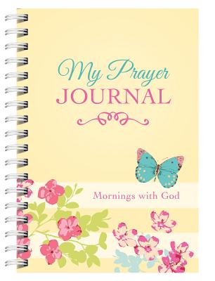 My Prayer Journal: Mornings with God - Compiled By Barbour Staff