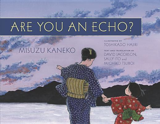Are You an Echo?: The Lost Poetry of Misuzu Kaneko - Sally Ito