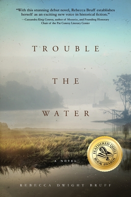 Trouble The Water - Rebecca Dwight Bruff