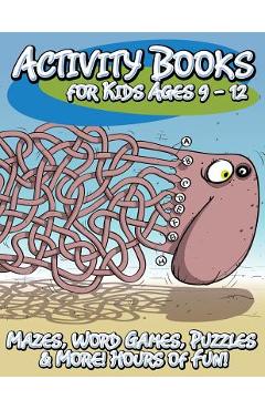 Poza produsului Activity Books for Kids Ages 9 - 12 (Mazes, Word Games, Puzzles & More! Hours of Fun!) - Speedy Publishing Llc