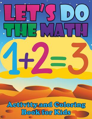 Let's Do the Math Activity and Coloring Book for Kids - Speedy Publishing Llc