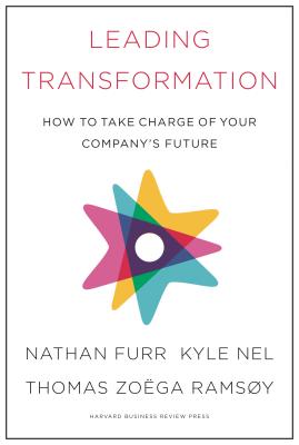 Leading Transformation: How to Take Charge of Your Company's Future - Nathan Furr