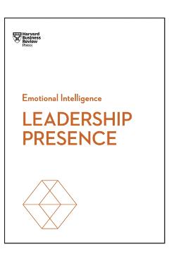 Leadership Presence - Harvard Business Review
