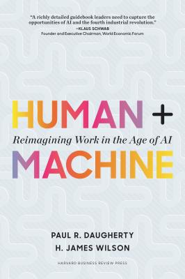 Human + Machine: Reimagining Work in the Age of AI - Paul R. Daugherty
