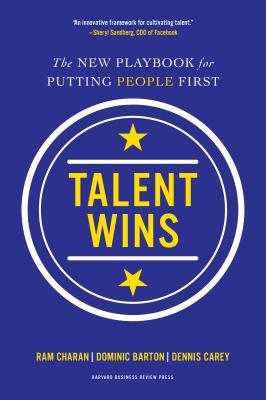 Talent Wins: The New Playbook for Putting People First - Ram Charan