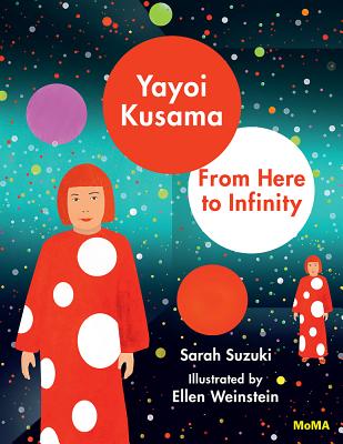 Yayoi Kusama: From Here to Infinity! - Sarah Suzuki