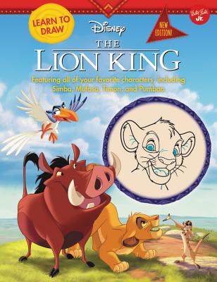 Learn to Draw Disney the Lion King: New Edition! Featuring All of Your Favorite Characters, Including Simba, Mufasa, Timon, and Pumbaa - Walter Foster Jr Creative Team