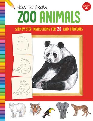 How to Draw Zoo Animals: Step-By-Step Instructions for 20 Wild Creatures - Diana Fisher