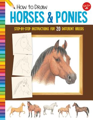 How to Draw Horses & Ponies: Step-By-Step Instructions for 20 Different Breeds - Russell Farrell