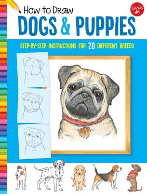 How to Draw Dogs & Puppies: Step-By-Step Instructions for 20 Different Breeds - Diana Fisher