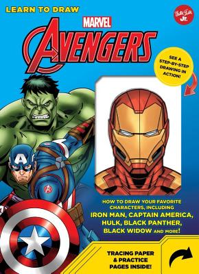Learn to Draw Marvel Avengers: How to Draw Your Favorite Characters, Including Iron Man, Captain America, the Hulk, Black Panther, Black Widow, and M - Walter Foster Jr Creative Team