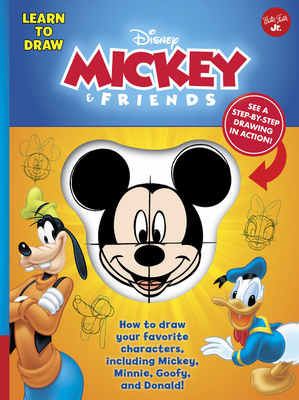 Learn to Draw Disney Mickey & Friends: How to Draw Your Favorite Characters, Including Mickey, Minnie, Goofy, and Donald! - Disney Storybook Artists