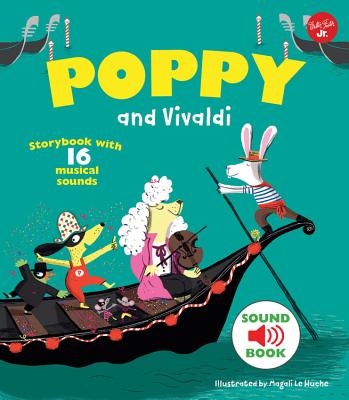 Poppy and Vivaldi: With 16 Musical Sounds! - Magali Le Huche