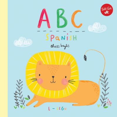 Little Concepts: ABC Spanish: Take a Fun Journey Through the Alphabet and Learn Some Spanish! - Aless Baylis