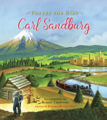 Poetry for Kids: Carl Sandburg - Carl Sandburg