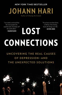Lost Connections: Why You're Depressed and How to Find Hope - Johann Hari
