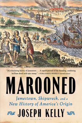 Marooned: Jamestown, Shipwreck, and a New History of America's Origin - Joseph Kelly