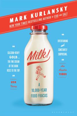 Milk!: A 10,000-Year Food Fracas - Mark Kurlansky