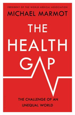 The Health Gap: The Challenge of an Unequal World - Michael Marmot