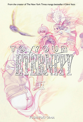 To Your Eternity 12 - Yoshitoki Oima
