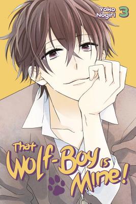 That Wolf-Boy Is Mine!, Volume 3 - Yoko Nogiri