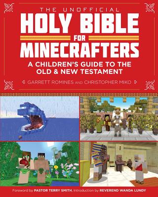 The Unofficial Holy Bible for Minecrafters: A Children's Guide to the Old and New Testament - Christopher Miko