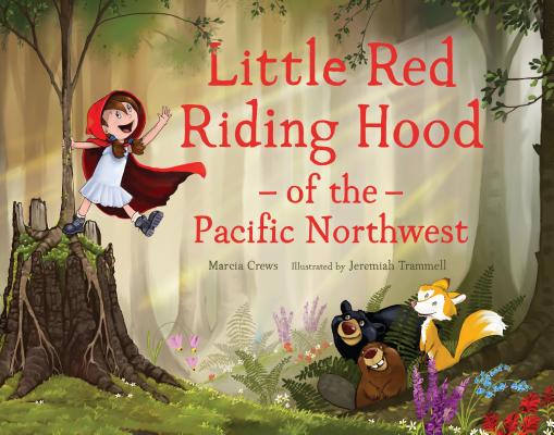 Little Red Riding Hood of the Pacific Northwest - Marcia Crews