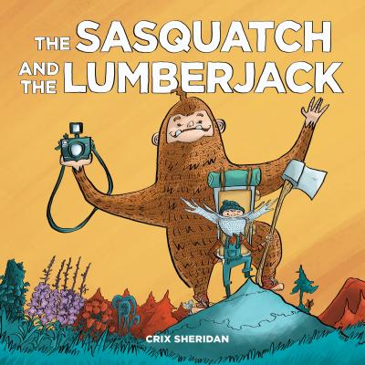 The Sasquatch and the Lumberjack - Crix Sheridan