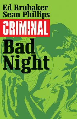 Criminal Volume 4: Bad Night - Ed Brubaker