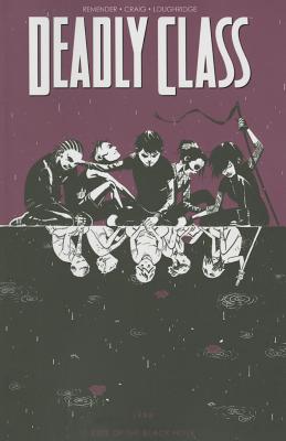 Deadly Class Volume 2: Kids of the Black Hole - Rick Remender
