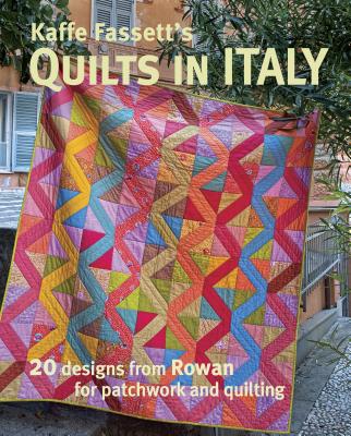 Kaffe Fassett's Quilts in Italy: 20 Designs from Rowan for Patchwork and Quilting - Kaffe Fassett