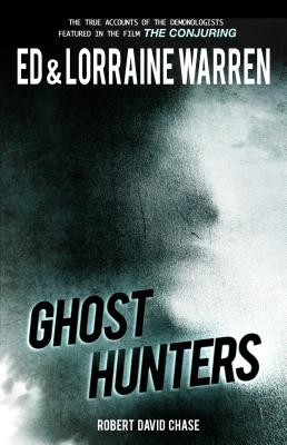 Ghost Hunters: True Stories from the World's Most Famous Demonologists - Ed Warren