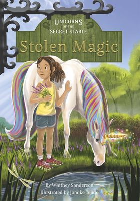 Unicorns of the Secret Stable: Stolen Magic: Book 3 - Whitney Sanderson