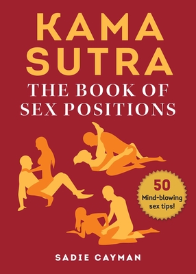 Kama Sutra: The Book of Sex Positions - Sadie Cayman