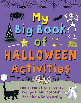 My Big Book of Halloween Activities: Fun Decorations, Cards, Recipes, and Coloring for the Whole Family - Clare Beaton