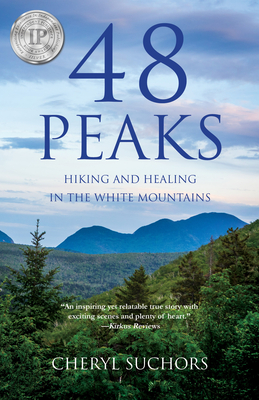 48 Peaks: Hiking and Healing in the White Mountains - Cheryl Suchors