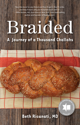 Braided: A Journey of a Thousand Challahs - Beth Ricanati