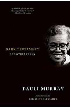 Dark Testament: And Other Poems - Pauli Murray