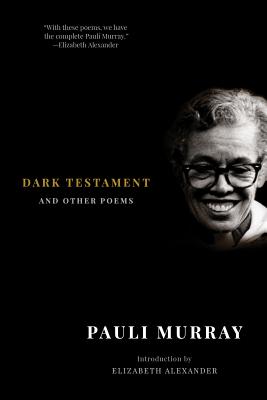 Dark Testament: And Other Poems - Pauli Murray