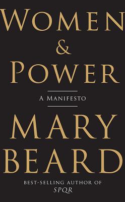 Women & Power: A Manifesto - Mary Beard